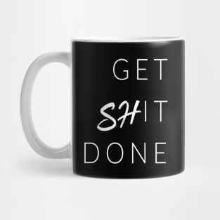 Get ShIT Done Mug